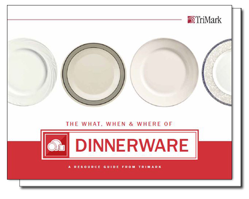 A Commercial Dinnerware Resource Guide From TriMark for Foodservice &amp; Restaurants