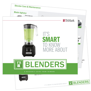 A Commercial Blender Resource Guide From TriMark for Foodservice