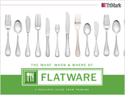 Flatware: Commercial Foodservice & Restaurant Tabletop Resource Guides: Flatware, Dinnerware and Glassware