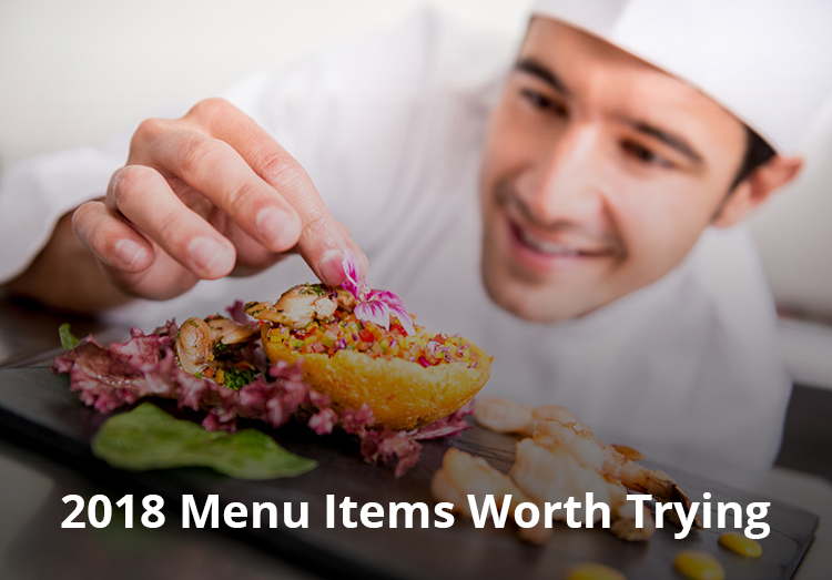 2018 Menu Items Worth Trying